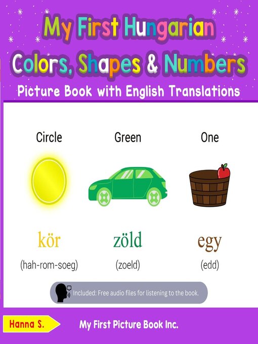 Title details for My First Hungarian Colors, Shapes & Numbers Picture Book with English Translations by Hanna S. - Available